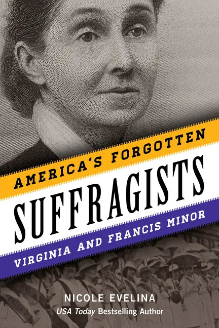 America's Forgotten Suffragists: Virginia and Francis Minor - Hardcover