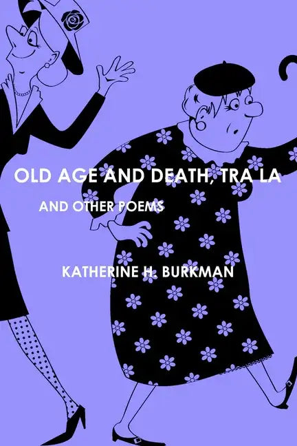 Old Age And Death, Tra La: And Other Poems - Paperback
