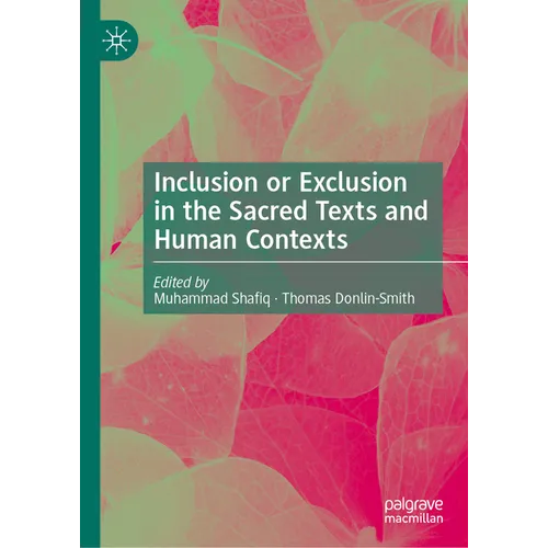 Inclusion or Exclusion in the Sacred Texts and Human Contexts - Hardcover