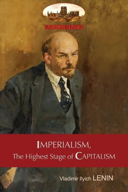 Imperialism, The Highest Stage of Capitalism - A Popular Outline: Unabridged with original tables and footnotes (Aziloth Books) - Paperback