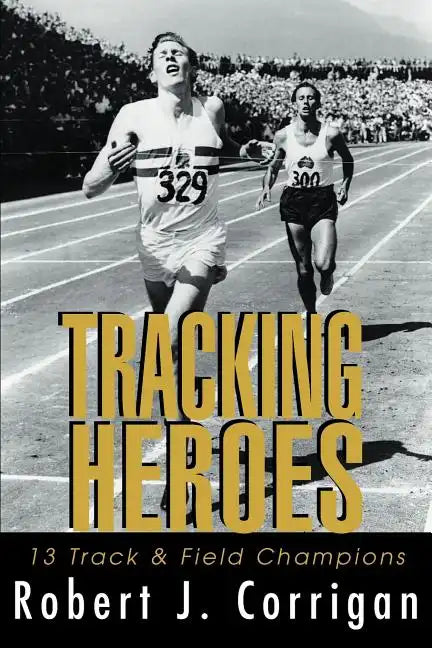 Tracking Heroes: 13 Track & Field Champions - Paperback