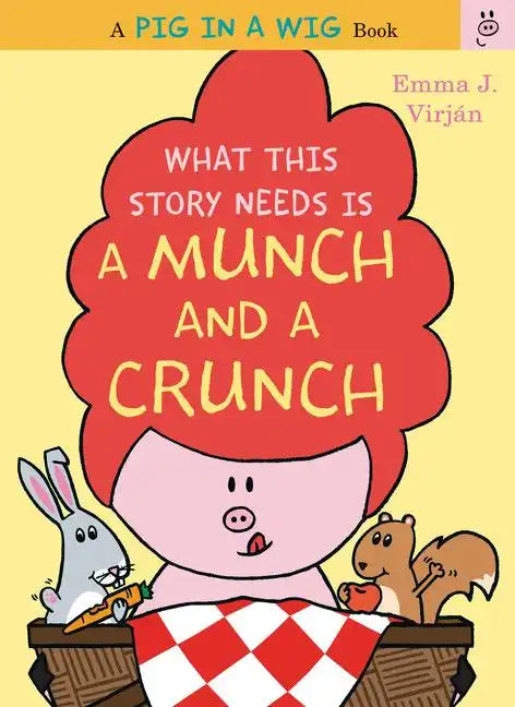 What This Story Needs Is a Munch and a Crunch - Hardcover