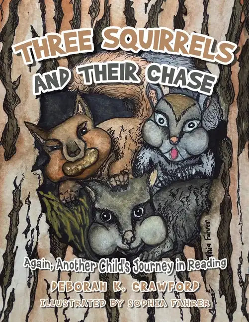 Three Squirrels and Their Chase: Again, Another Child's Journey in Reading - Paperback