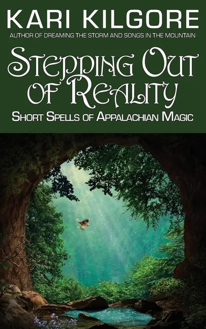 Stepping Out of Reality: Short Spells of Appalachian Magic - Paperback