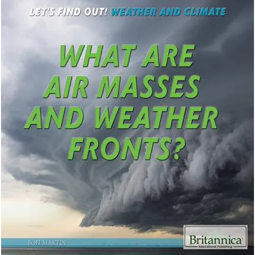 What Are Air Masses and Weather Fronts? - Library Binding