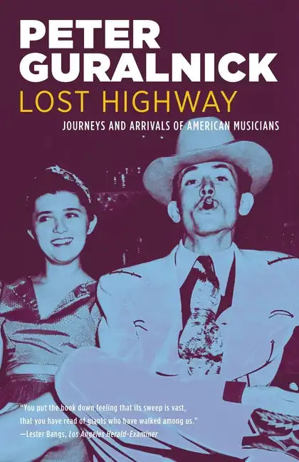 Lost Highway: Journeys and Arrivals of American Musicians - Paperback