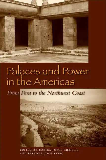Palaces and Power in the Americas: From Peru to the Northwest Coast - Paperback