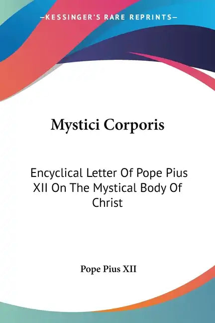 Mystici Corporis: Encyclical Letter Of Pope Pius XII On The Mystical Body Of Christ - Paperback