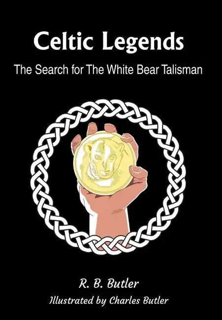 Celtic Legends: The Search for the White Bear Talisman - Hardcover