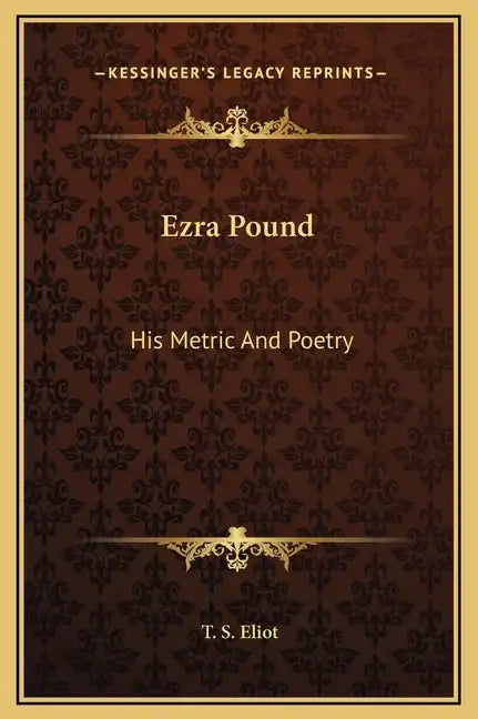 Ezra Pound: His Metric and Poetry - Hardcover