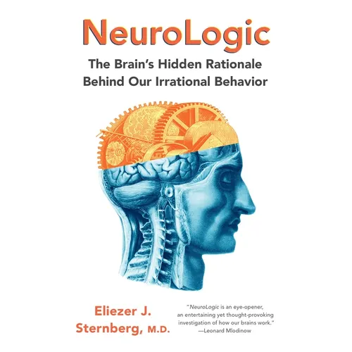NeuroLogic: The Brain's Hidden Rationale Behind Our Irrational Behavior - Paperback