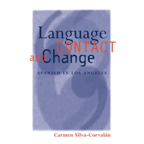 Language Contact and Change: Spanish in Los Angeles - Paperback