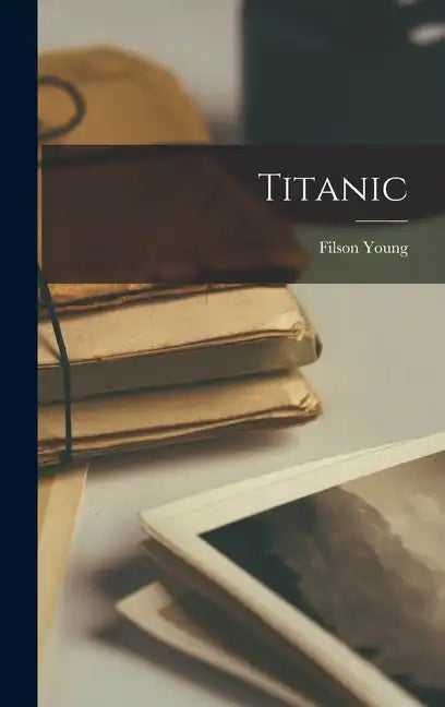 Titanic - Hardcover