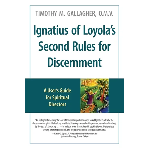 Ignatius of Loyola's Second Rules for Discernment A User's Guide for Spiritual Directors - Paperback
