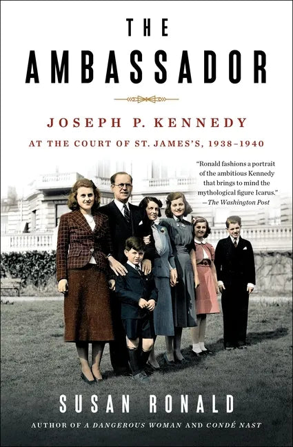 The Ambassador: Joseph P. Kennedy at the Court of St. James's 1938-1940 - Paperback