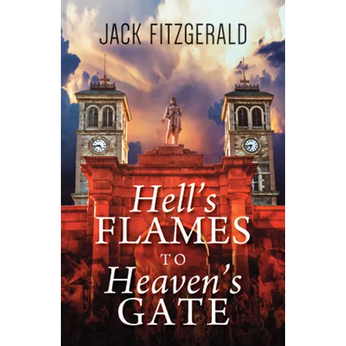 Hell's Flames to Heaven's Gate: A History of the Roman Catholic Church in Newfoundland - Paperback
