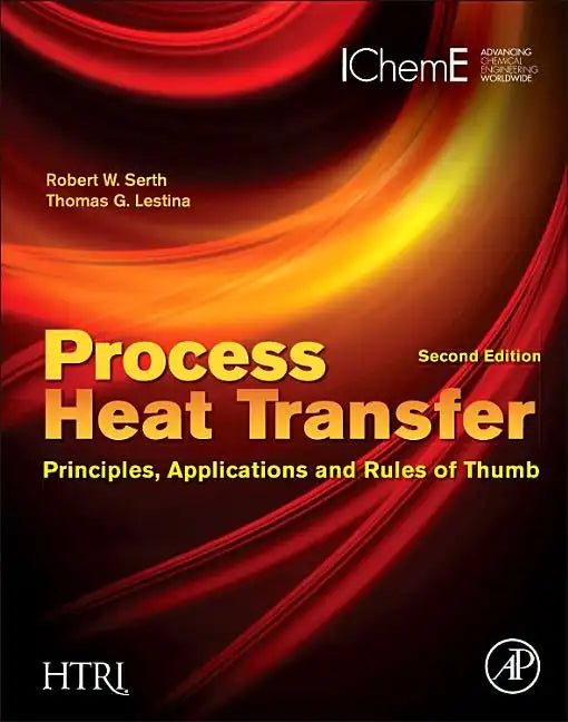 Process Heat Transfer: Principles, Applications and Rules of Thumb - Hardcover