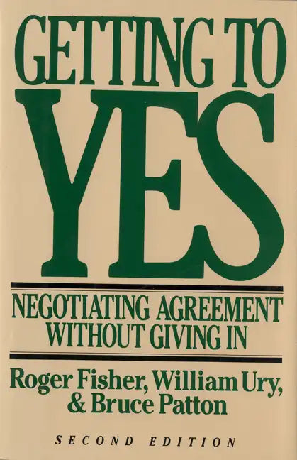 Getting to Yes: Negotiating Agreement Without Giving in - Hardcover