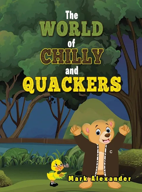 The World of Chilly and Quackers - Hardcover