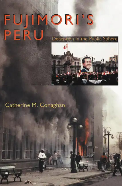 Fujimori's Peru: Deception in the Public Sphere - Paperback