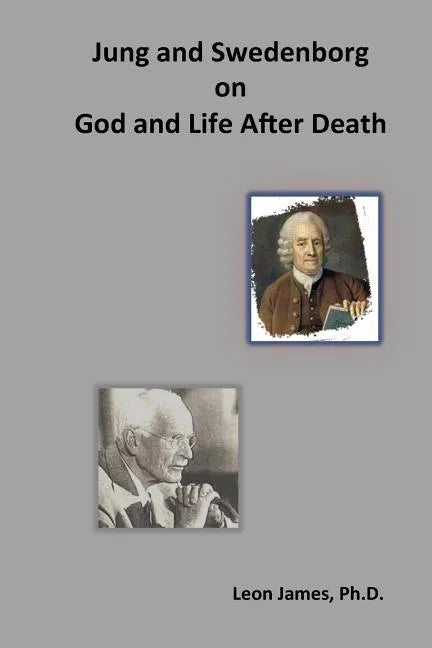 Jung and Swedenborg on God and Life After Death - Paperback