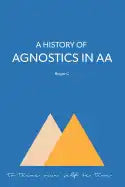 A History of Agnostics in AA - Paperback