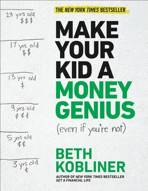 Make Your Kid a Money Genius (Even If You're Not): A Parents' Guide for Kids 3 to 23 - Paperback