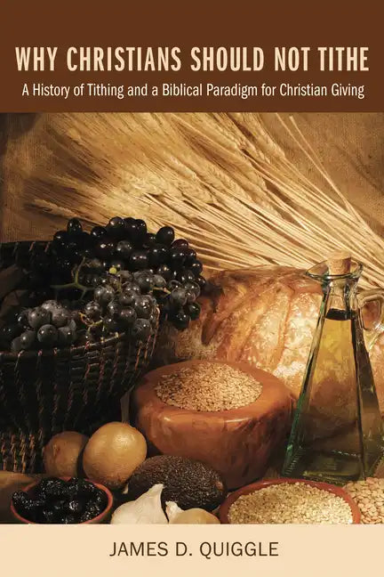 Why Christians Should Not Tithe - Paperback