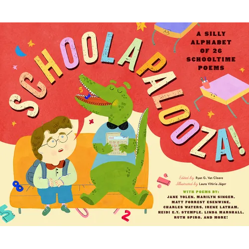 Schoolapalooza: A Silly Alphabet of 26 Schooltime Poems - Hardcover