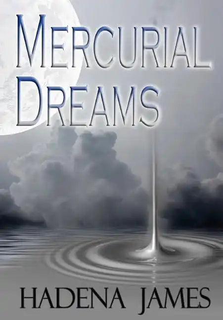 Mercurial Dreams - Hardcover