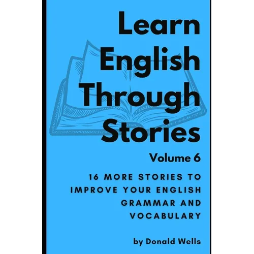 Learn English Through Stories: Volume 6 - Paperback