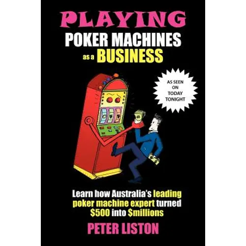 Playing Poker Machines as a Business - Paperback