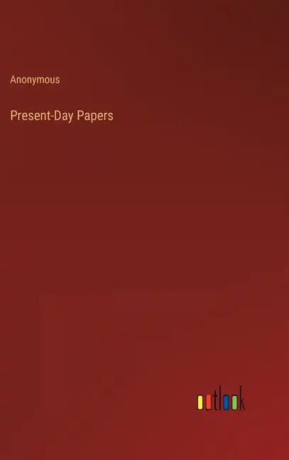 Present-Day Papers - Hardcover