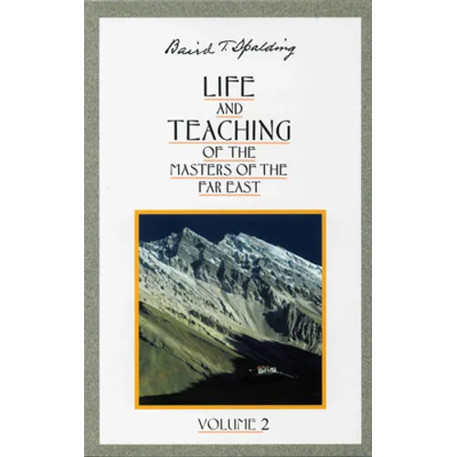 Life and Teaching of the Masters of the Far East, Volume 2: Book 2 of 6: Life and Teaching of the Masters of the Far East - Paperback