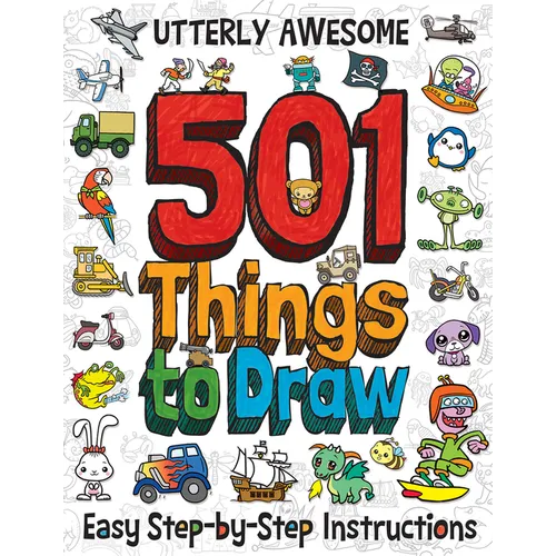 501 Utterly Awesome Things to Draw - Paperback