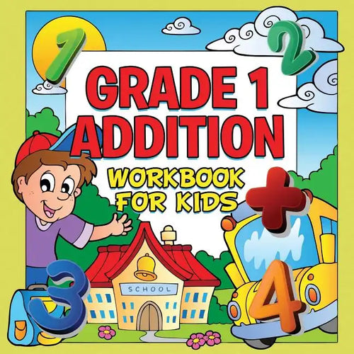 Grade 1 Addition Workbook For Kids (Grade 1 Activity Book) - Paperback