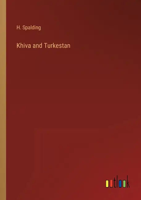 Khiva and Turkestan - Paperback