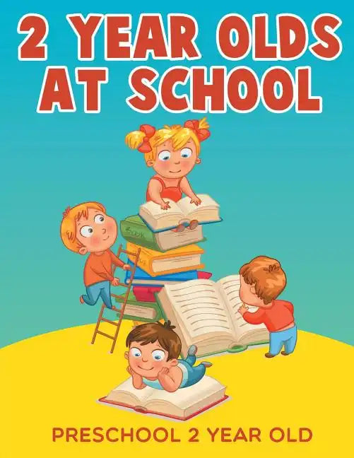 2-Year-Olds at School: Preschool 2 Year Old - Paperback