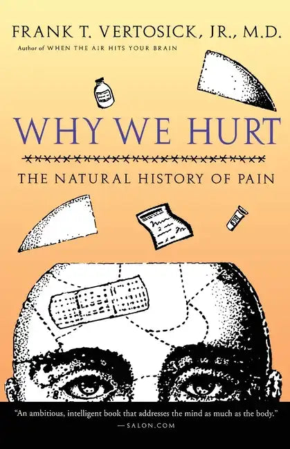 Why We Hurt: The Natural History of Pain - Paperback
