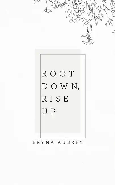 Root Down, Rise Up - Paperback