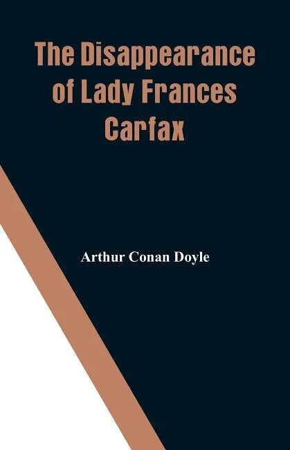The Disappearance of Lady Frances Carfax - Paperback