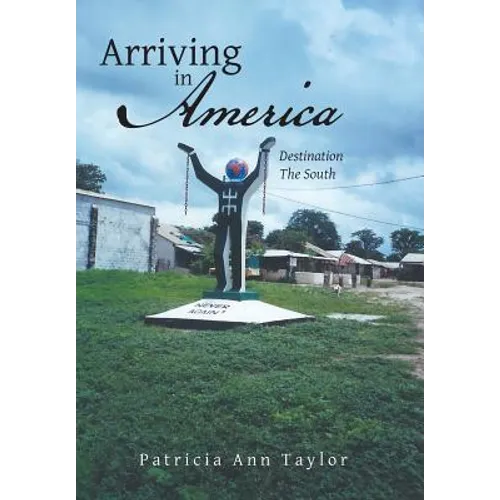 Arriving in America: Destination the South - Hardcover