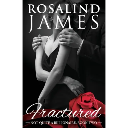 Fractured: Not Quite a Billionaire, Book 2 - Paperback