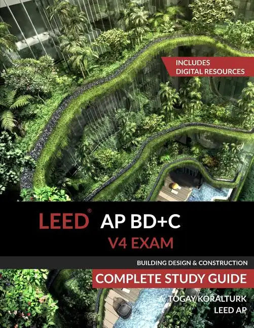 LEED AP BD+C V4 Exam Complete Study Guide (Building Design & Construction) - Paperback
