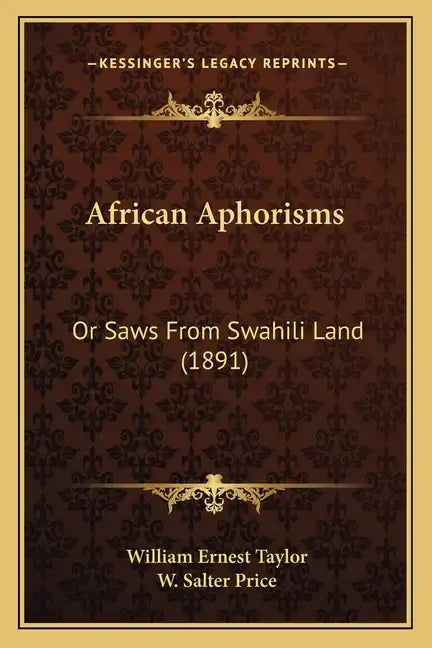 African Aphorisms: Or Saws From Swahili Land (1891) - Paperback
