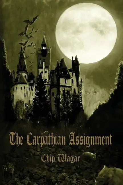 The Carpathian Assignment: The True History of the Apprehension and Death of Dracula Vlad Tepes, Count and Voivode of the Principality of Transylvania - Paperback