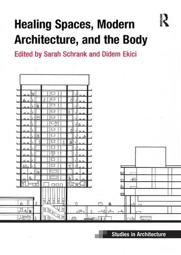 Healing Spaces, Modern Architecture, and the Body - Paperback