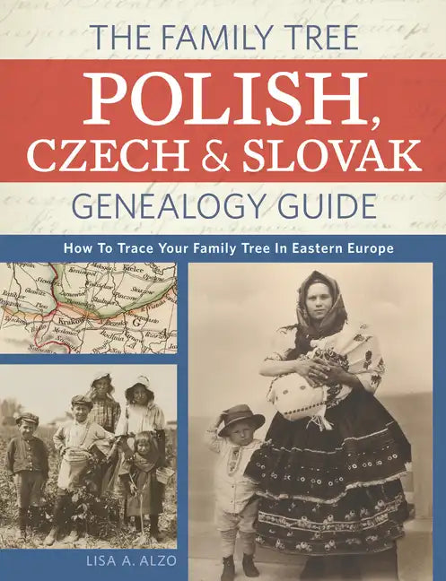 The Family Tree Polish, Czech and Slovak Genealogy Guide: How to Trace Your Family Tree in Eastern Europe - Paperback