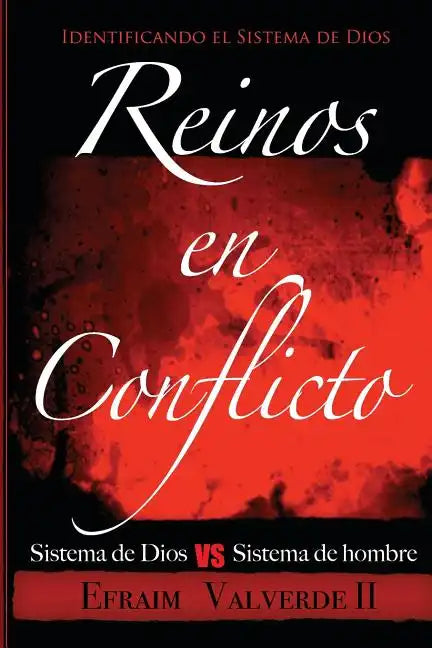 Reinos en Conflicto: Sistema de Dios vs Sistema de hombre - Paperback