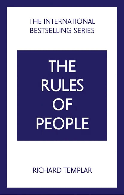 The Rules of People: A Personal Code for Getting the Best from Everyone - Paperback